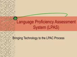 Language Proficiency Assessment System (LPAS)