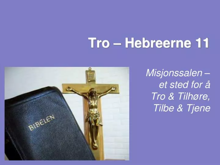 tro hebreerne 11 misjonssalen et sted for tro tilh re tilbe tjene