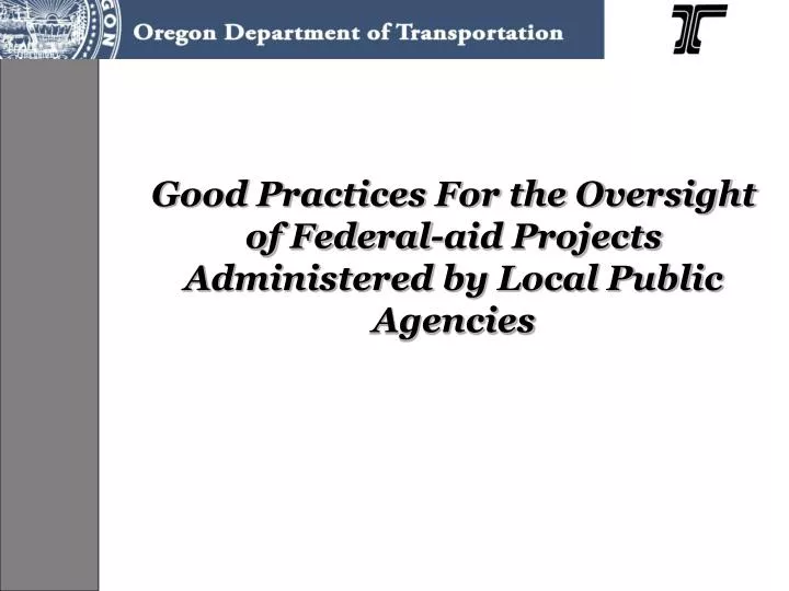 good practices for the oversight of federal aid projects administered by local public agencies