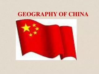 GEOGRAPHY OF CHINA