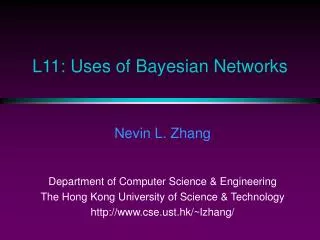 L11: Uses of Bayesian Networks