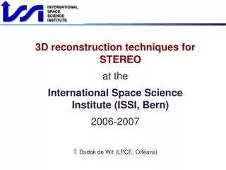 3D reconstruction techniques for STEREO at the International Space Science Institute (ISSI, Bern)