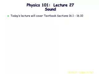 Physics 101: Lecture 27 Sound