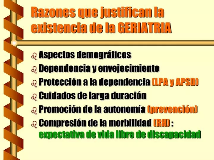 razones que justifican la existencia de la geriatria