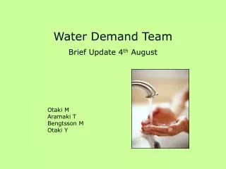 Water Demand Team Brief Update 4 th August