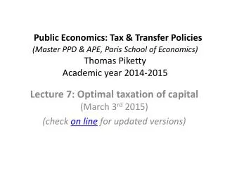 Lecture 7 : Optimal taxation of capital ( March 3 rd 2015)