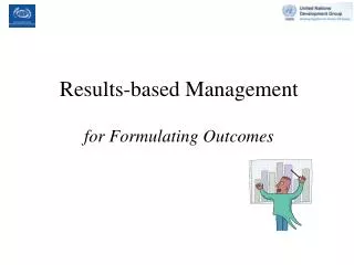 Results-based Management for Formulating Outcomes