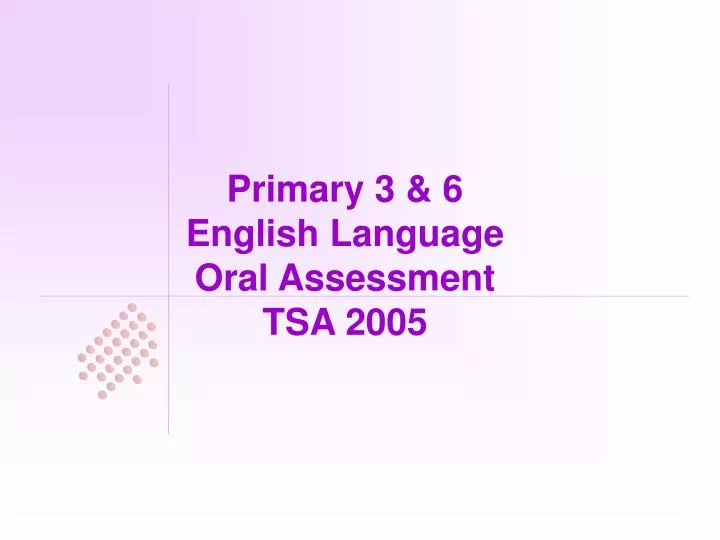 primary 3 6 english language oral assessment tsa 2005