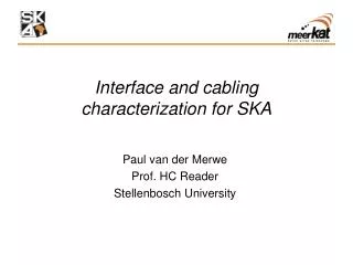 Interface and cabling characterization for SKA