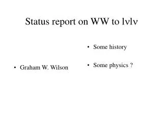 Status report on WW to l n l n
