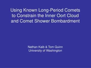 Using Known Long-Period Comets to Constrain the Inner Oort Cloud and Comet Shower Bombardment