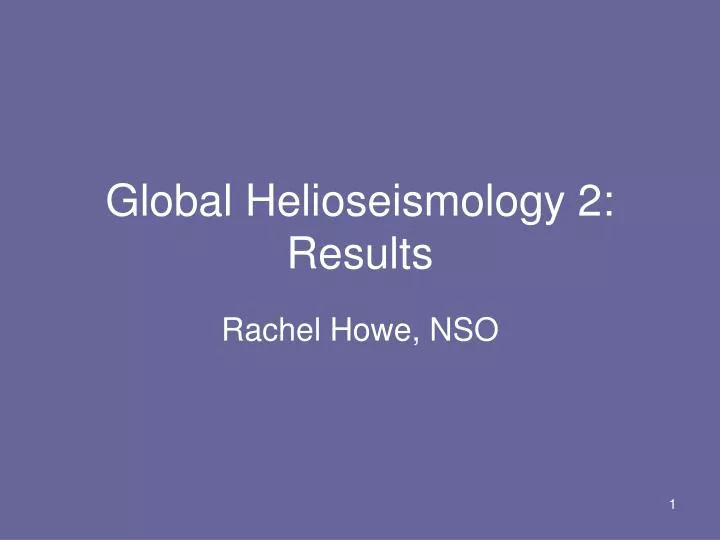 global helioseismology 2 results