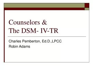 Counselors &amp; The DSM- IV-TR