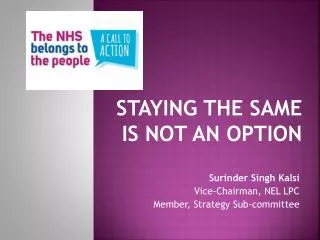 Surinder Singh Kalsi Vice-Chairman, NEL LPC Member, Strategy Sub-committee