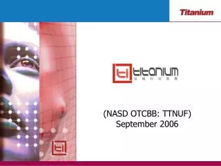 (NASD OTCBB: TTNUF) September 2006
