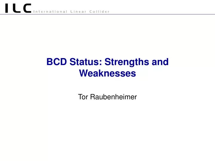 bcd status strengths and weaknesses