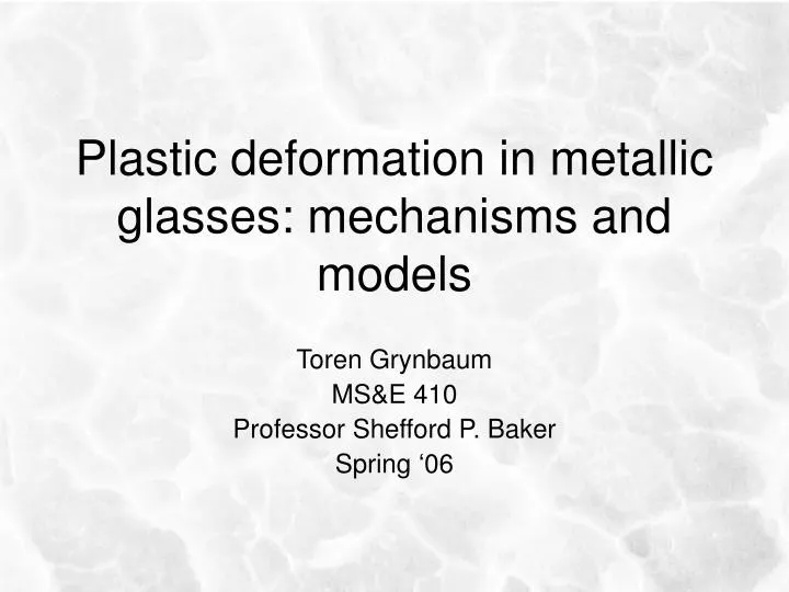 plastic deformation in metallic glasses mechanisms and models