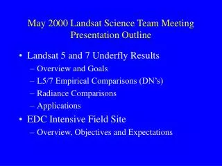 May 2000 Landsat Science Team Meeting Presentation Outline