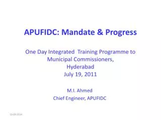 M.I. Ahmed Chief Engineer, APUFIDC