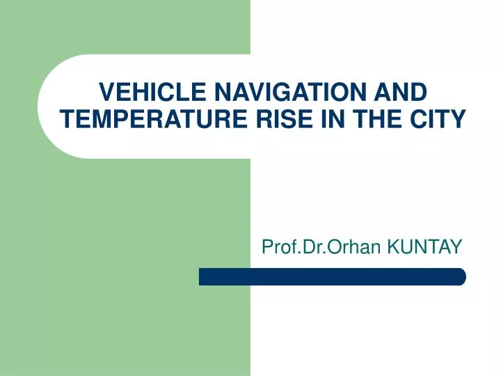 vehicle navigation and temperature rise in the city