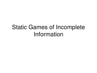 Static Games of Incomplete Information