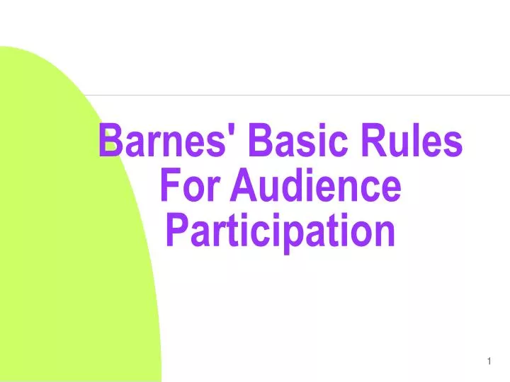 barnes basic rules for audience participation