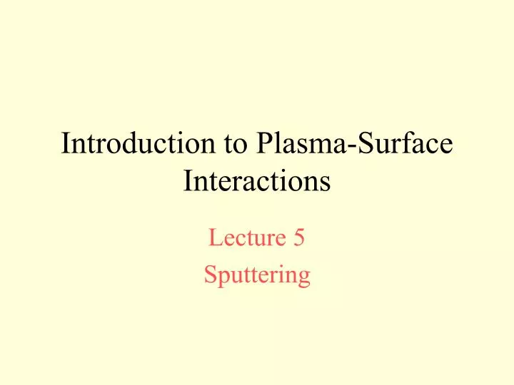 introduction to plasma surface interactions