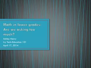 Math in lower grades: Are we asking too much?