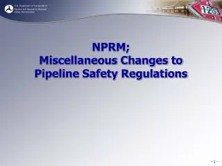 NPRM; Miscellaneous Changes to Pipeline Safety Regulations