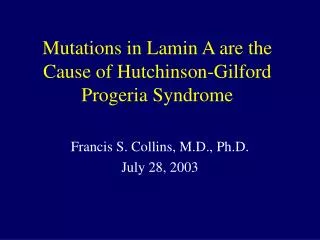 Mutations in Lamin A are the Cause of Hutchinson-Gilford Progeria Syndrome