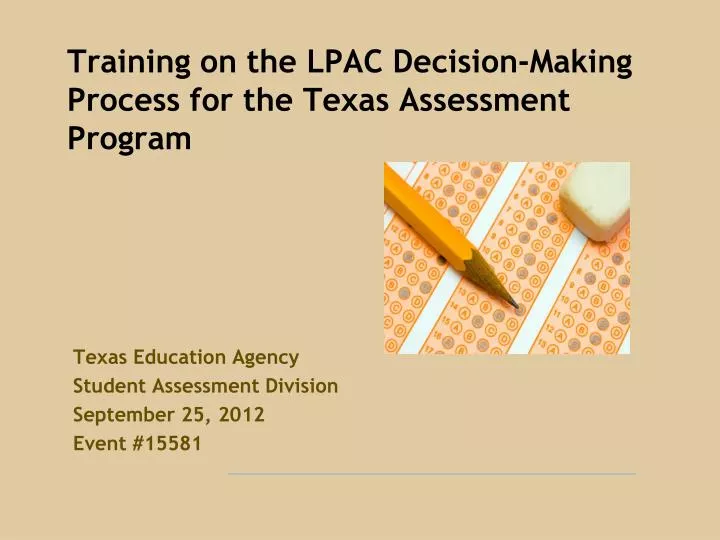 training on the lpac decision making process for the texas assessment program