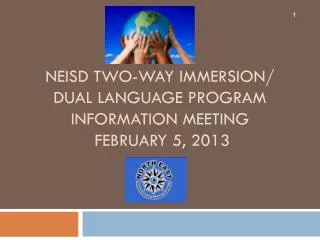 NEISD Two-Way Immersion/ Dual Language Program information meeting February 5, 2013