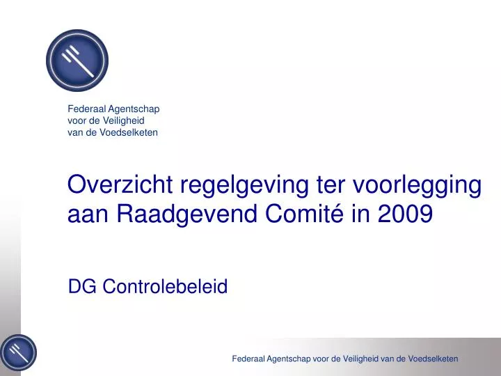 overzicht regelgeving ter voorlegging aan raadgevend comit in 2009