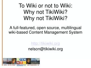 To Wiki or not to Wiki: Why not TikiWiki? Why not TikiWiki?