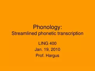 Phonology: Streamlined phonetic transcription