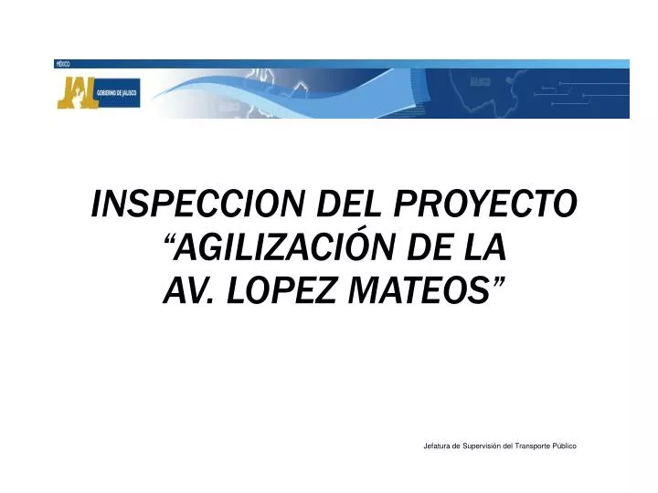 inspeccion del proyecto agilizaci n de la av lopez mateos