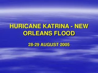 HURICANE KATRINA - NEW ORLEANS FLOOD