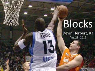 Blocks Devin Herbert, R3 Aug 23, 2012