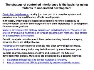 The strategy of controlled interference is the basis for using mutants to understand development