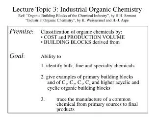 Premise :	Classification of organic chemicals by: