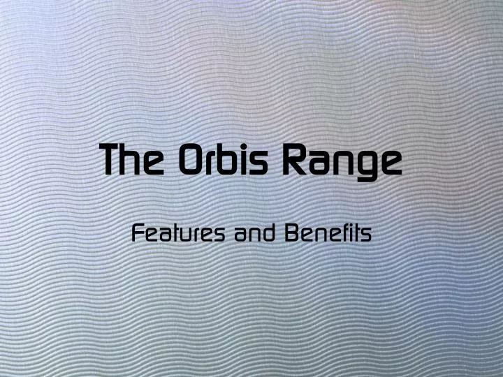 the orbis range