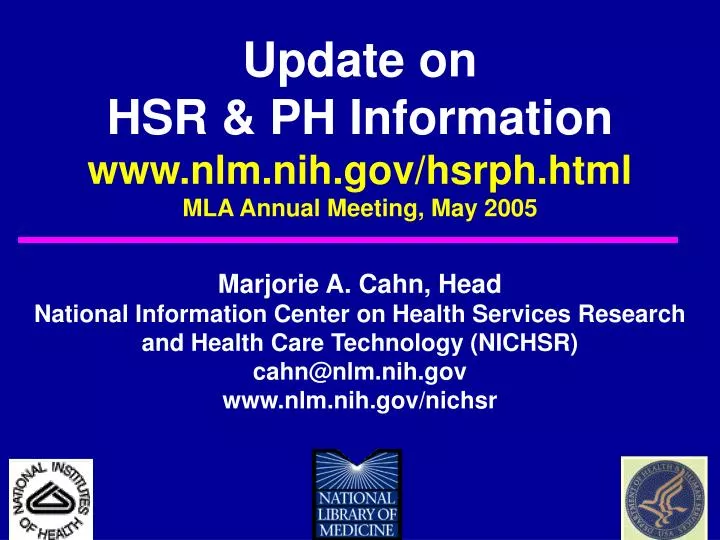 update on hsr ph information www nlm nih gov hsrph html mla annual meeting may 2005