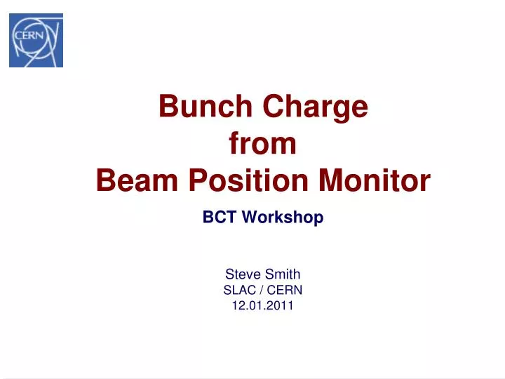 bunch charge from beam position monitor bct workshop steve smith slac cern 12 01 2011