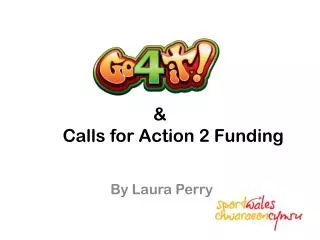 &amp; Calls for Action 2 Funding