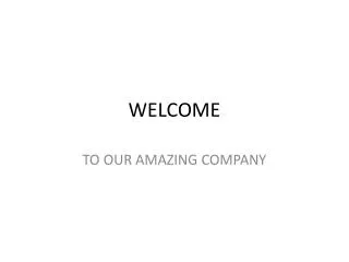 welcome