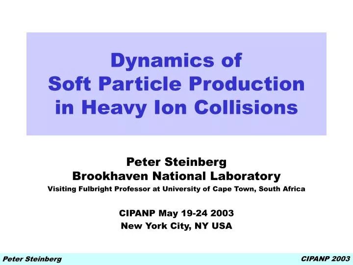 dynamics of soft particle production in heavy ion collisions