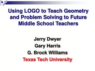Using LOGO to Teach Geometry and Problem Solving to Future Middle School Teachers