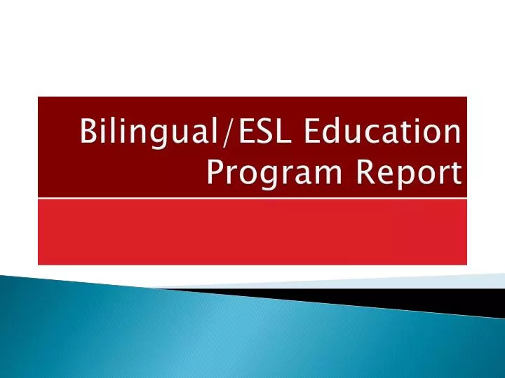 Ppt Bilingual Esl Education Program Report Powerpoint Presentation Free Download Id