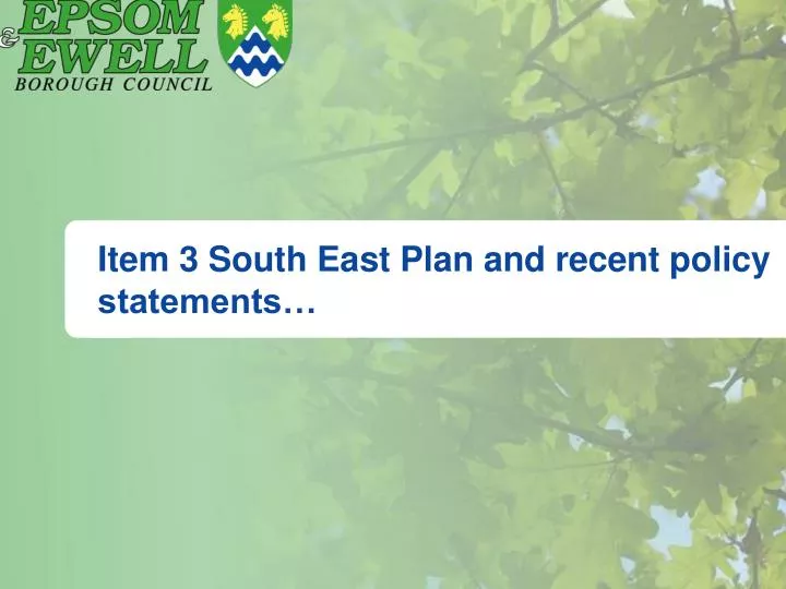item 3 south east plan and recent policy statements