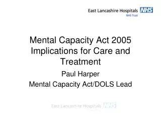 Mental Capacity Act 2005 Implications for Care and Treatment